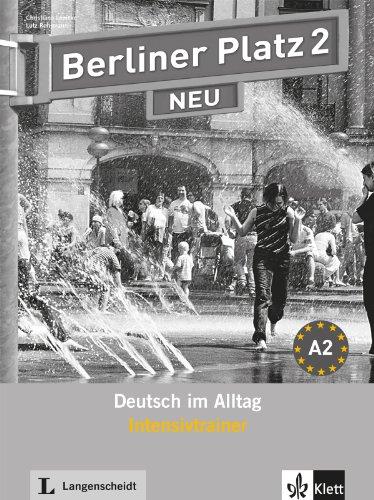 Berliner Platz 2 NEU - Intensivtrainer 2: Deutsch im Alltag