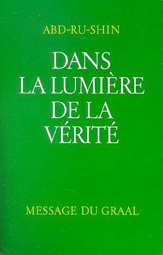 Dans la lumière de la vérité : message du Graal. Vol. 2