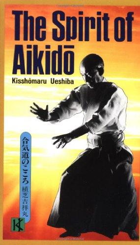 The Spirit of Aikido (Bushido--The Way of the Warrior)