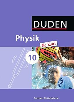 Physik Na klar! - Mittelschule Sachsen / 10. Schuljahr - Schülerbuch