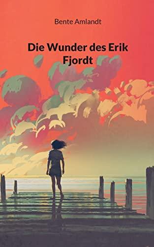 Die Wunder des Erik Fjordt (RODIWANA, 2)