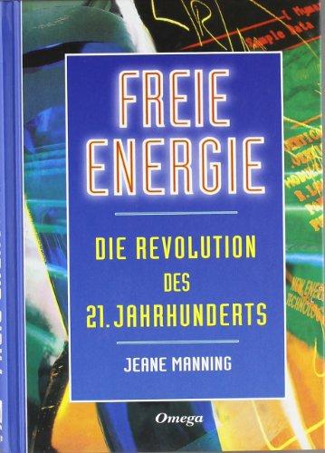 Freie Energie: Die Revolution des 21. Jahrhunderts