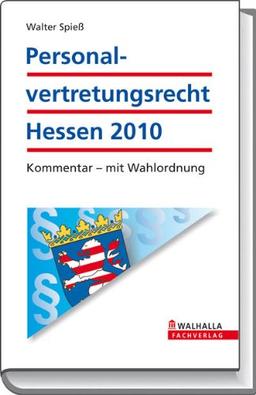 Personalvertretungsrecht Hessen: Kommentar - mit Wahlordnung