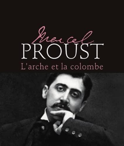 Marcel Proust : l'arche et la colombe