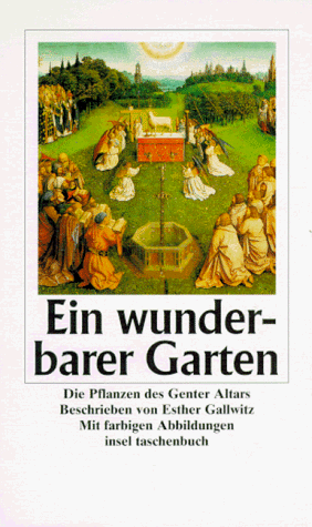 Ein wunderbarer Garten: Die Pflanzen des Genter Altars