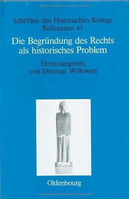 Die Begründung des Rechts als historisches Problem