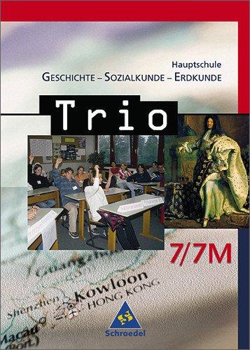 Trio - Ausgabe 2004: Trio. Geschichte / Sozialkunde / Erdkunde für Hauptschulen in Bayern - Ausgabe 2004: Schülerband 7 / 7 M (Trio - GSE)