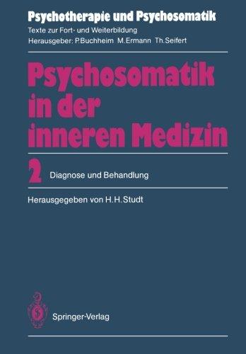 Psychosomatik in der Inneren Medizin: 2. Diagnose und Behandlung (Psychotherapie und Psychosomatik)