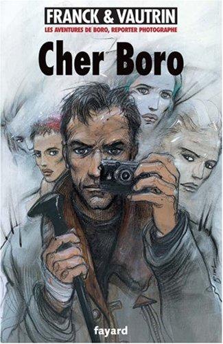 Les aventures de Boro, reporter photographe. Vol. 6. Cher Boro