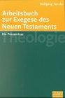 Arbeitsbuch zur Exegese des Neuen Testaments