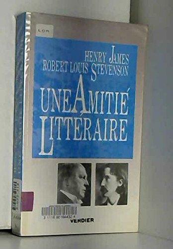 Une amitié littéraire : correspondance et textes