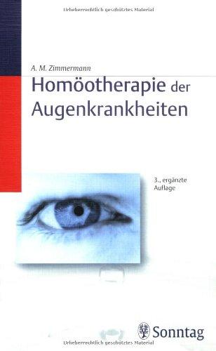 Homöotherapie der Augenkrankheiten: Einschließlich verwandter Naturheilverfahren