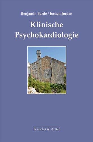 Klinische Psychokardiologie: Beiträge zur Psychotherapie von Herzkranken