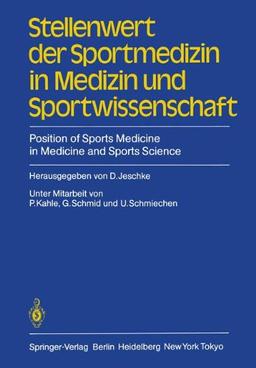 Stellenwert der Sportmedizin in Medizin und Sportwissenschaft/Position of Sports Medicine in Medicine and Sports Science: 2. Symposion der Sektion ... Medicine in Medicine and Sports Science