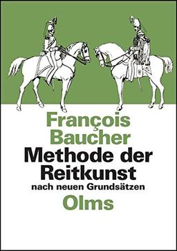 Methode der Reitkunst nach neuen Grundsätzen: Aus dem Französischen in's Deutsche übertragen von Carl von Kopal. (Documenta Hippologica)