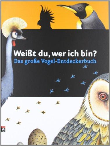 Weißt du, wer ich bin?: Das große Vogel-Entdeckerbuch