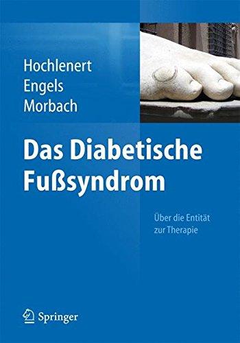 Das diabetische Fußsyndrom - Über die Entität zur Therapie