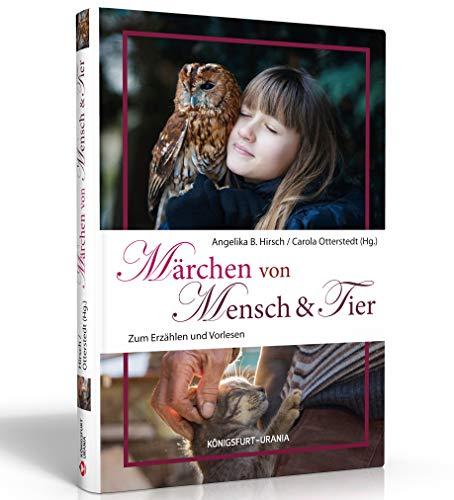 Märchen von Mensch & Tier: Zum Erzählen und Vorlesen