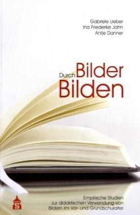 Durch Bilder bilden: Empirische Studien zur didaktischen Verwendung von Bildern im Vor- und Grundschulalter
