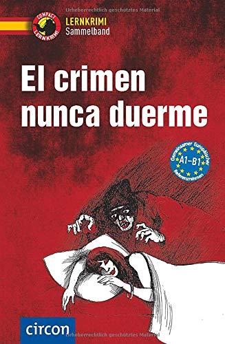 El crimen nunca duerme: Spanisch A1-B1 (Compact Lernkrimi Sammelband)