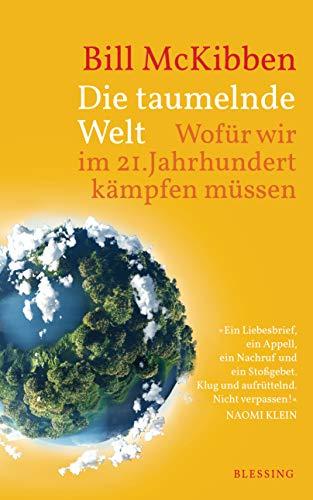 Die taumelnde Welt: Wofür wir im 21. Jahrhundert kämpfen müssen