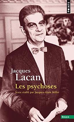 Le séminaire. Vol. 3. Les psychoses