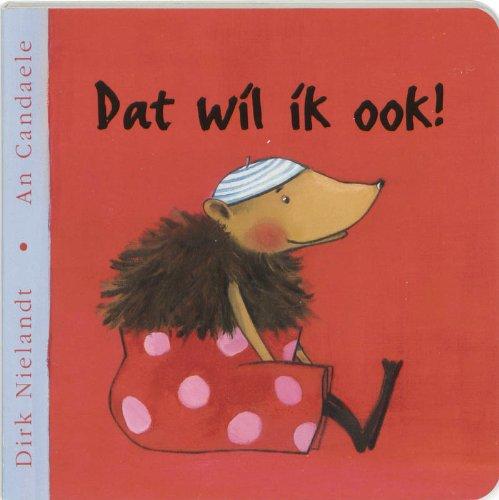 Dat wil ik ook / druk 1