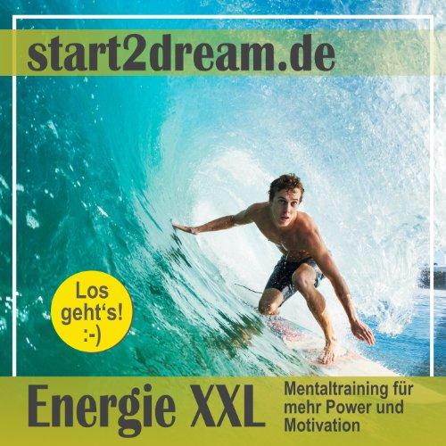 Energie XXL: Mentaltraining für mehr Power und Motivation