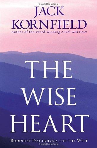 The Wise Heart: Buddhist Psychology for the West