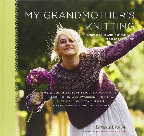 My Grandmother's Knitting: Family Stories and Inspired Knits from Top Designers