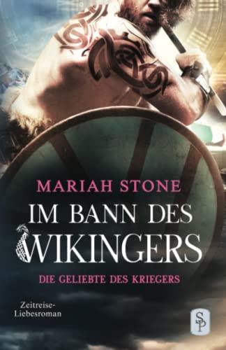 Die Geliebte des Kriegers: Novelle | Zeitreise-Liebesroman (Im Bann des Wikingers, Band 4)