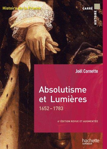 Histoire de la France. Absolutisme et Lumières, 1652-1783