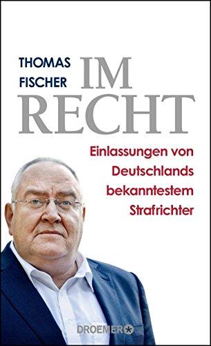 Im Recht: Einlassungen von Deutschlands bekanntestem Strafrichter