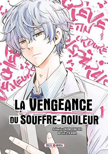 La vengeance du souffre-douleur. Vol. 1