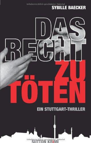 Das Recht zu töten: Ein Stuttgart-Thriller