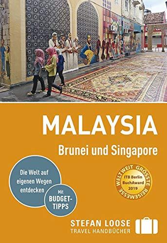 Stefan Loose Reiseführer Malaysia, Brunei und Singapore: mit Reiseatlas