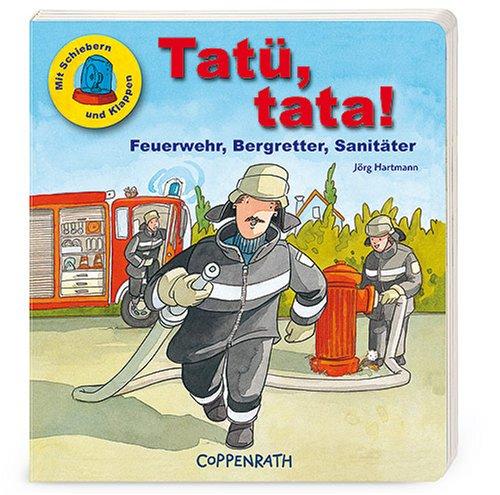 Tatü, tata! Feuerwehr, Bergretter, Sanitäter