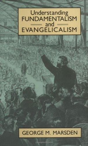 Understanding Fundamentalism and Evangelicalism