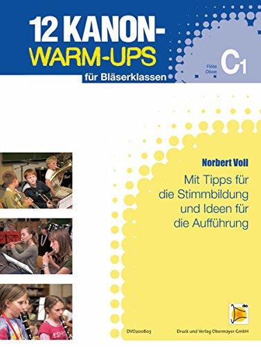 Voll, Norbert: 12 Kanon-Warm-Ups: für Bläserklassen 1. Stimme in C (Flöte/Oboe)