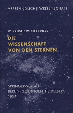 Die Wissenschaft von den Sternen (Verständliche Wissenschaft)