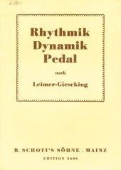 Rhythmik, Dynamik, Pedal und andere Probleme des Klavierspiels nach Leimer-Gieseking. (ED 3606)