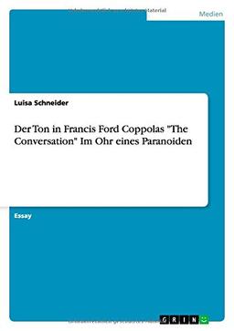 Der Ton in Francis Ford Coppolas "The Conversation" Im Ohr eines Paranoiden