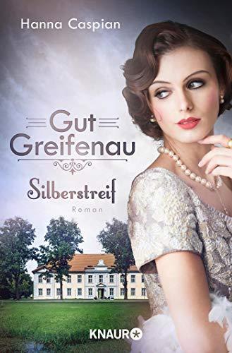 Gut Greifenau - Silberstreif: Roman (Die Gut-Greifenau-Reihe, Band 5)