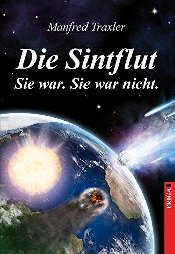 Die Sintflut: Sie war. Sie war nicht.