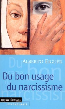 Du bon usage du narcissisme