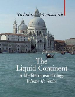 The Liquid Continent: A Mediterranean Trilogy (Armchair Traveler)