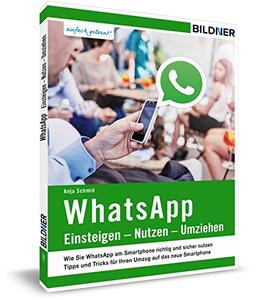 WhatsApp - Einsteigen, Nutzen, Umziehen - leicht gemacht!