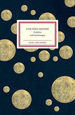 Goethes Monde: Gedichte und Zeichnungen (Insel-Bücherei)