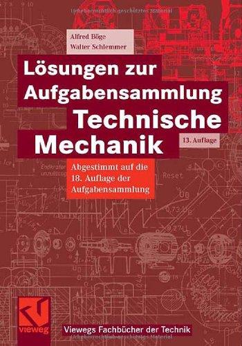 Lösungen zur Aufgabensammlung Technische Mechanik (Viewegs Fachbücher der Technik)