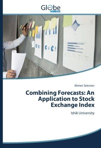 Combining Forecasts: An Application to Stock Exchange Index: Ishik University